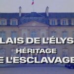 Histoire de France au temps de l’esclavage – Palais de l’Elysée, palais du négrier