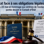 L&rsquo;État face à ses obligations légales : la loi du 23 mai en hommage aux victimes de l&rsquo;esclavage portée devant le Conseil d&rsquo;État